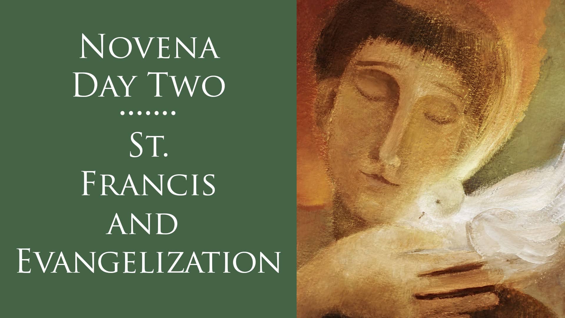 Novena day two .... St. Francis and evangelization